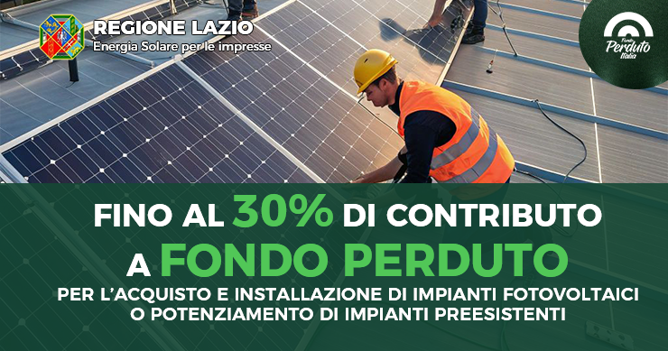 Regione Lazio - “Energia Solare per le Imprese” 2026 Fondo perduto Italia